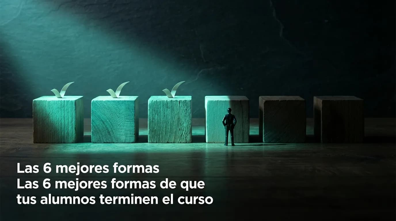 Las 6 mejores formas de que tus alumnos terminen el curso